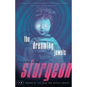 The Dreaming Jewels -- Theodore Sturgeon